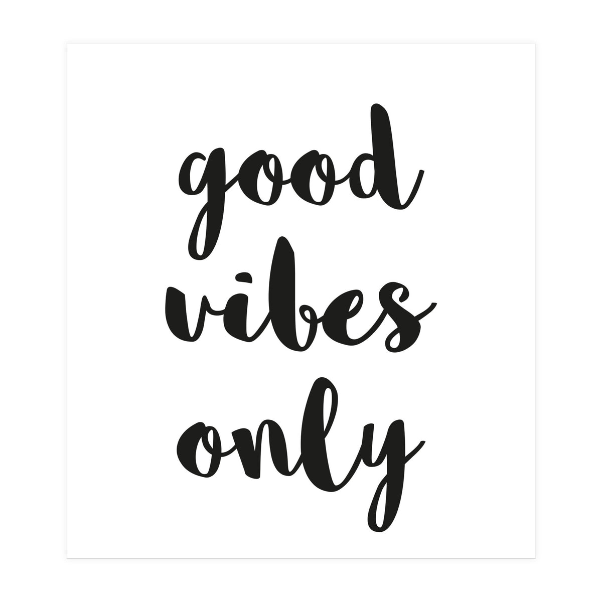 Good Vibes Only (Print Only)