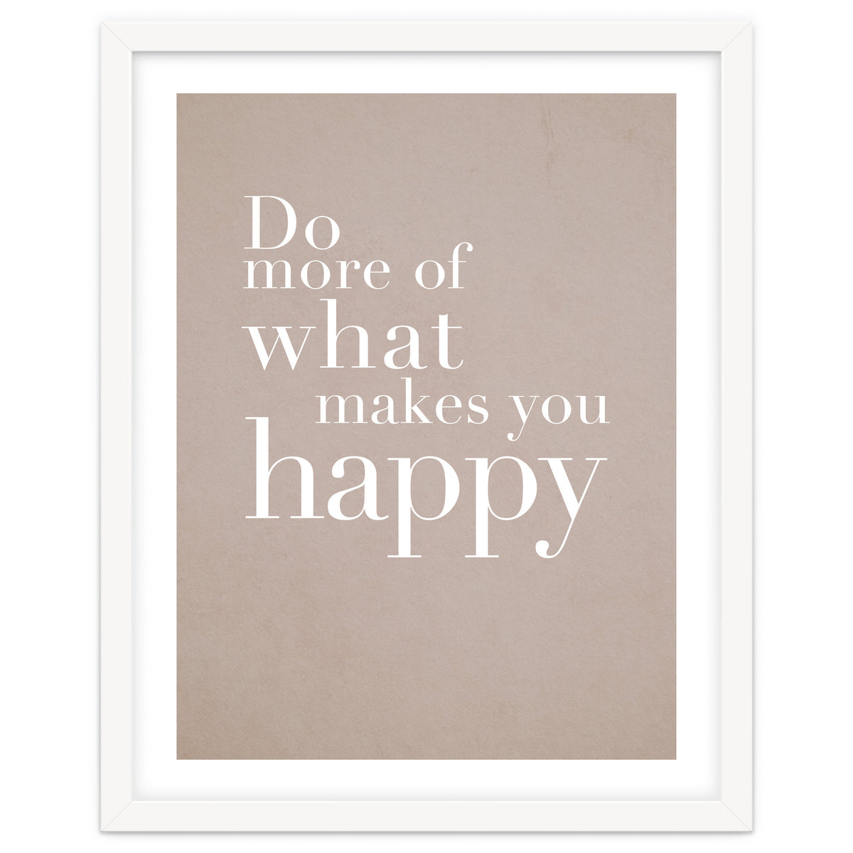 Do More Of What Makes You Happy
