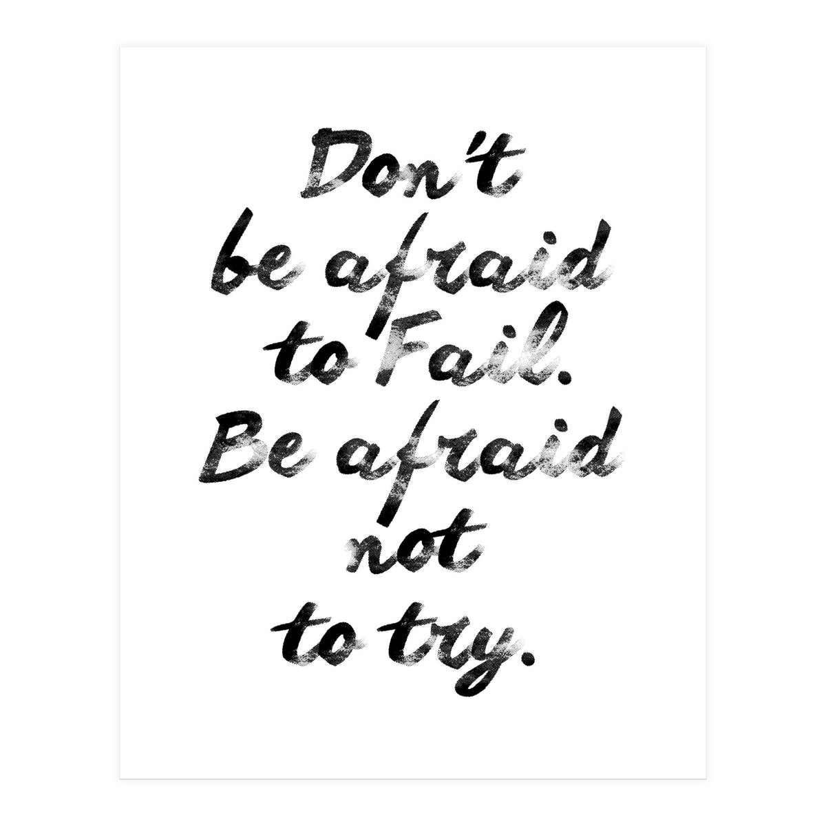Don't Be Afraid (Print Only)