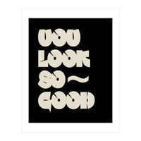You Look So Good (Print Only)