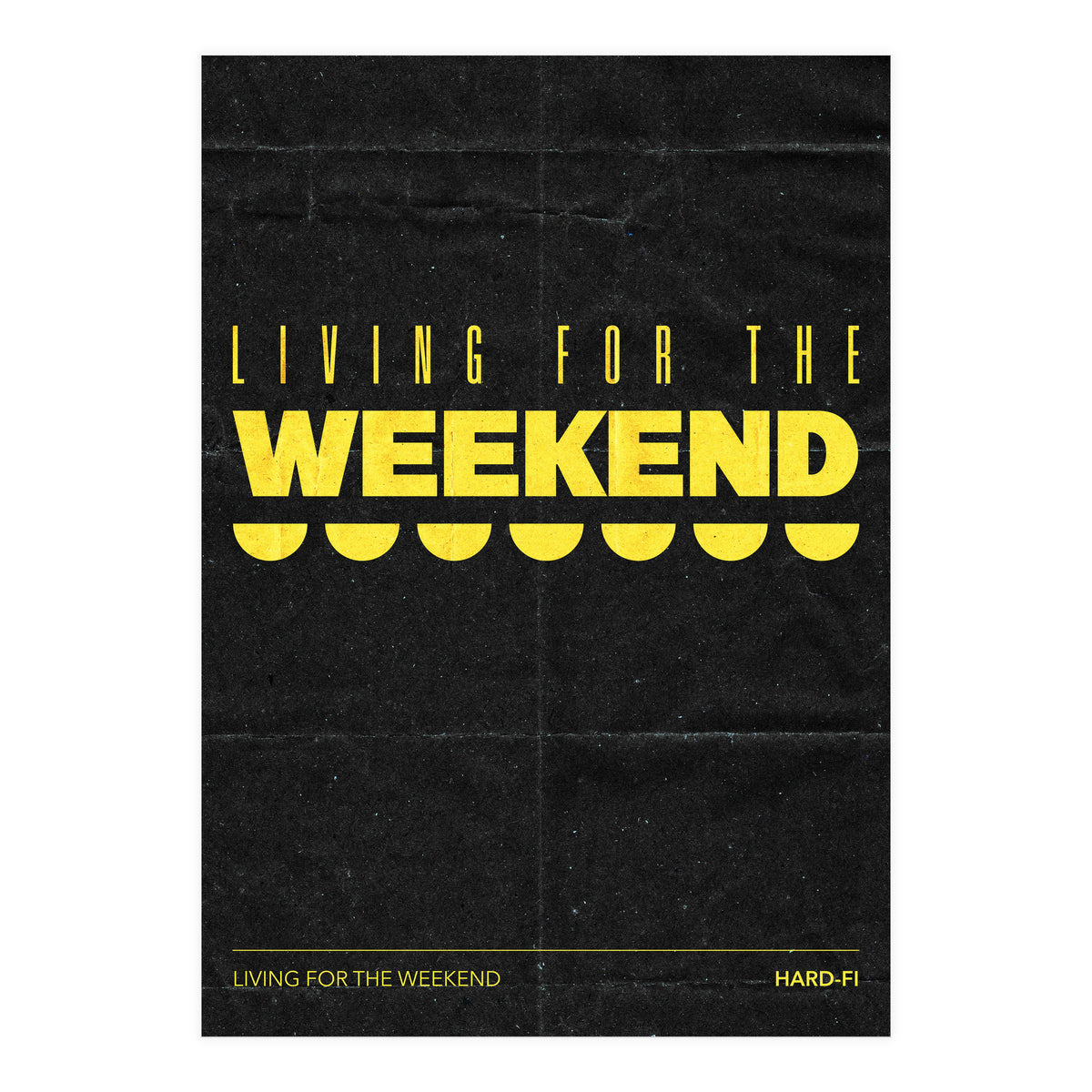 Hard Fi - Living For The Weekend (Print Only)