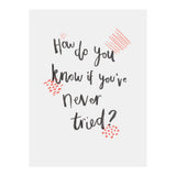 How Do You Know If You've Never Tried (Print Only) thumbnail