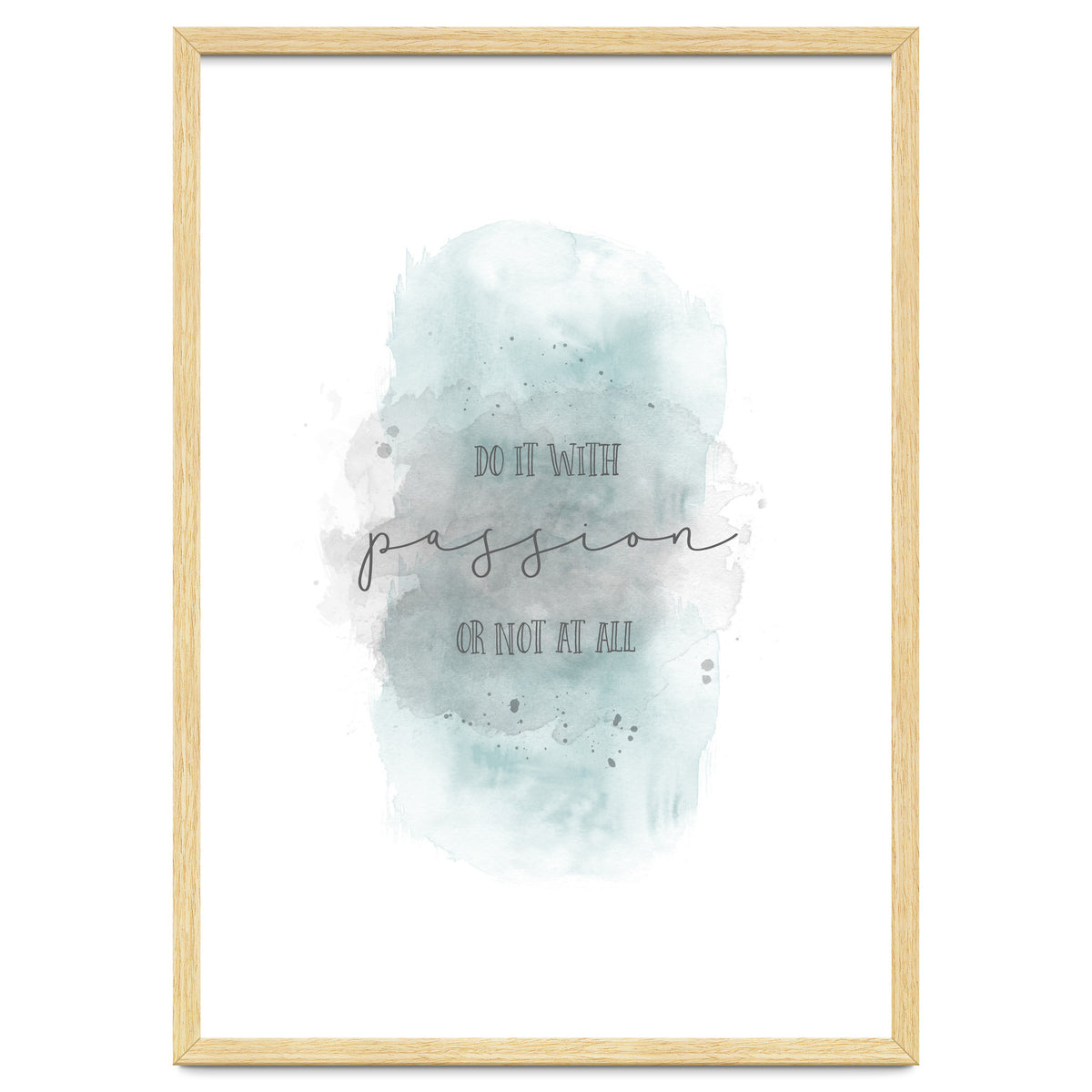 Do it with passion or not at all | watercolor turquoise