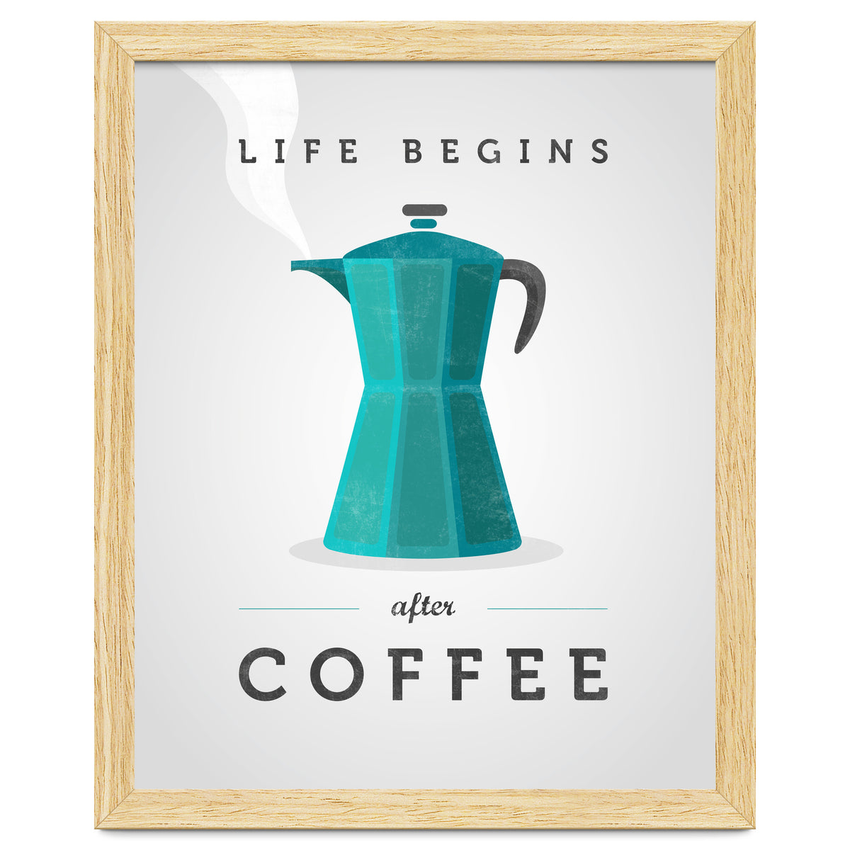 Life Begins After Coffee. Teal