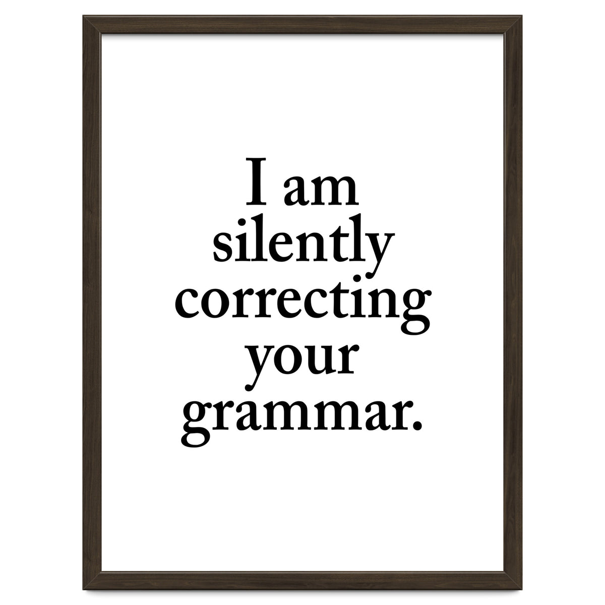 I Am Silently Correcting Your Grammar