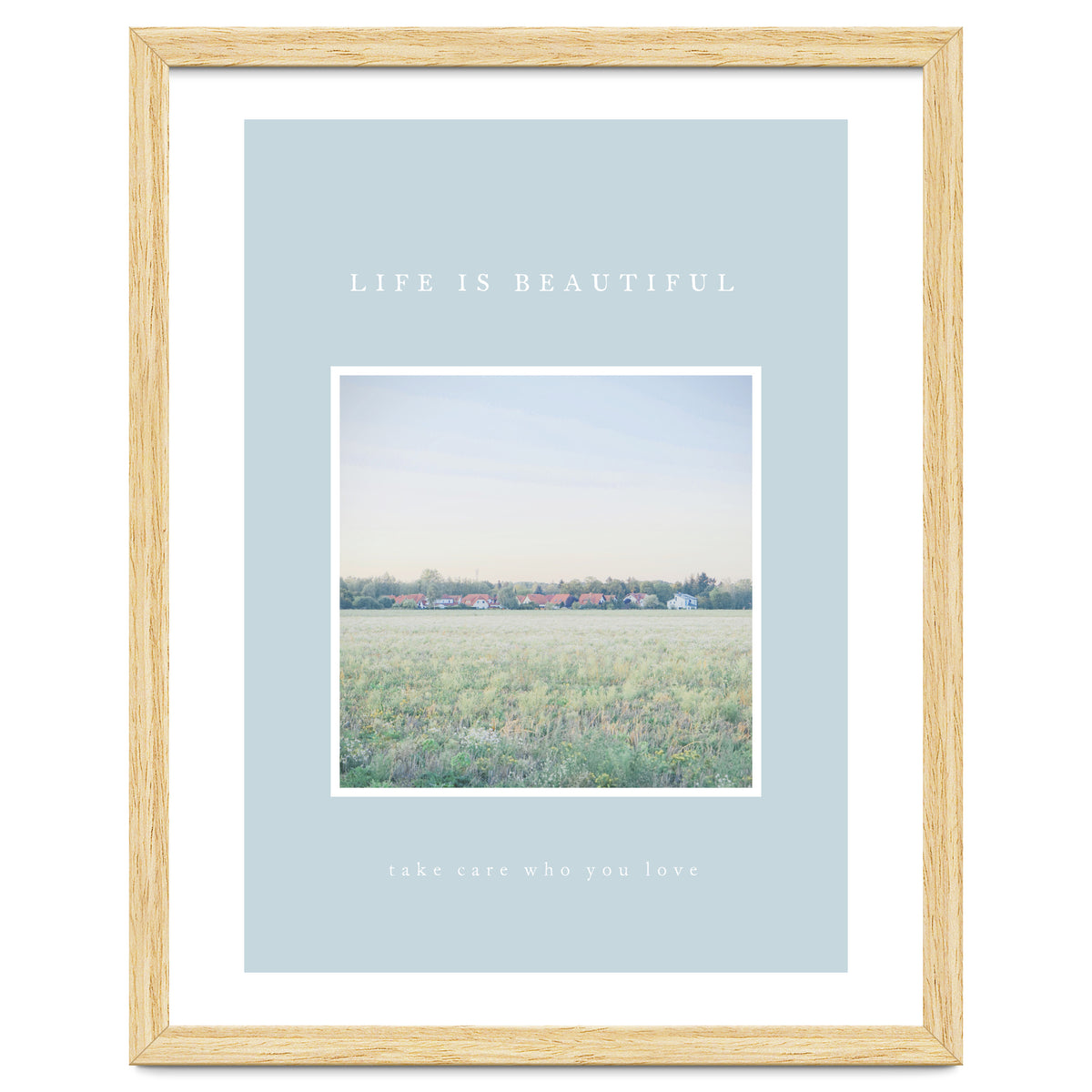 LIFE IS BEAUTIFUL - take care who you love -