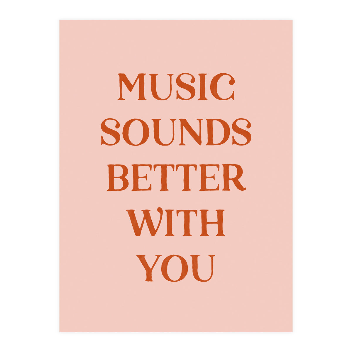 Music Sounds Better With You II (Print Only)
