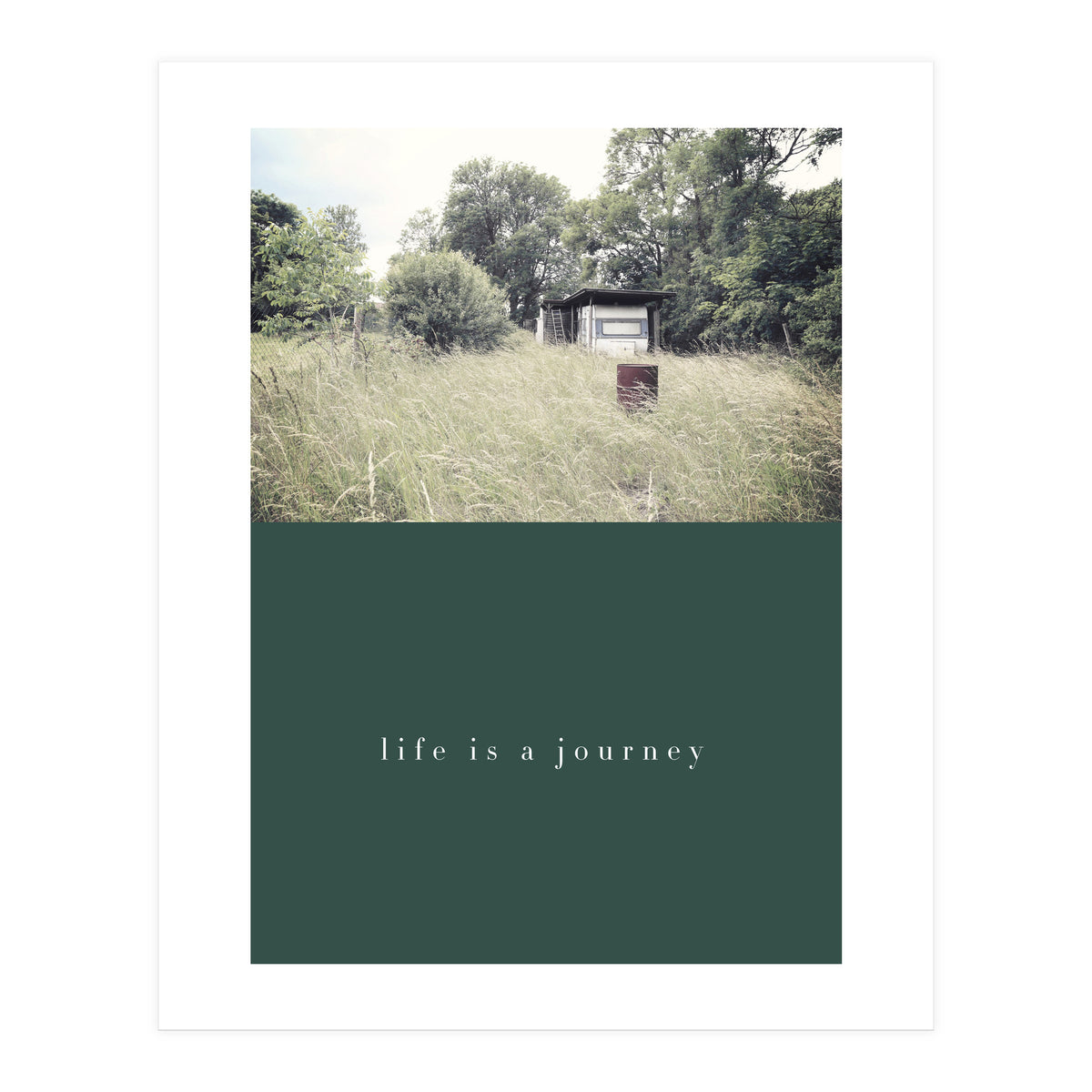 Life is a journey (Print Only)