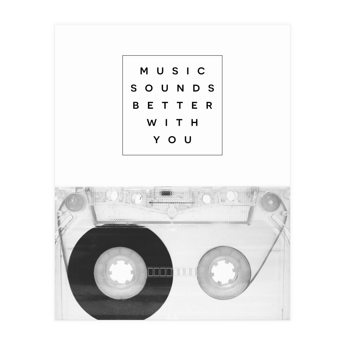 Music Sounds Better With You (Print Only)