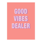 Good Vibes Dealer  (Print Only) thumbnail