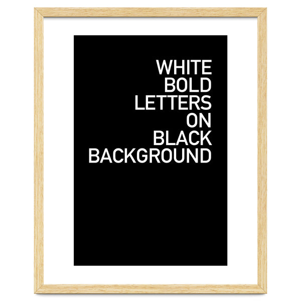 WHITE BOLD LETTERS Art Print by MUTHYGER | Arthaus