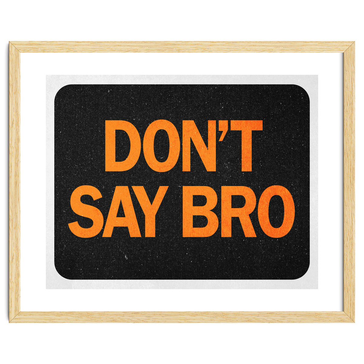Dont Say Bro