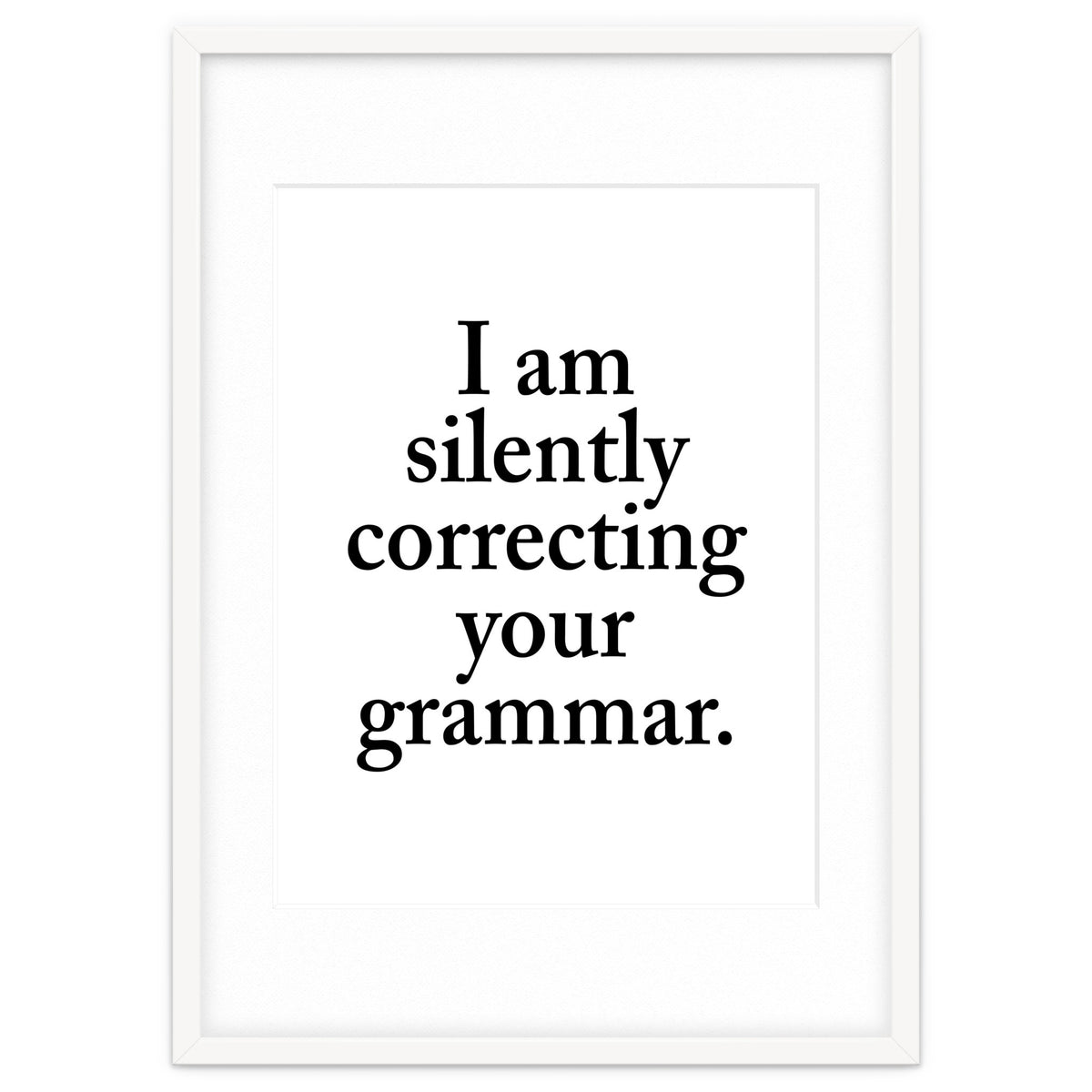 I Am Silently Correcting Your Grammar