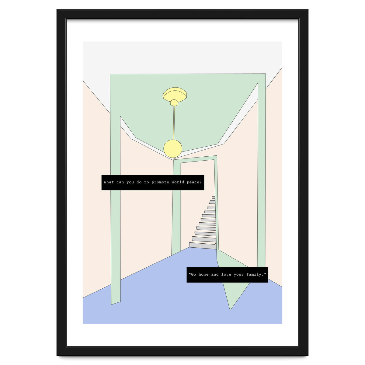 Go home and love your family