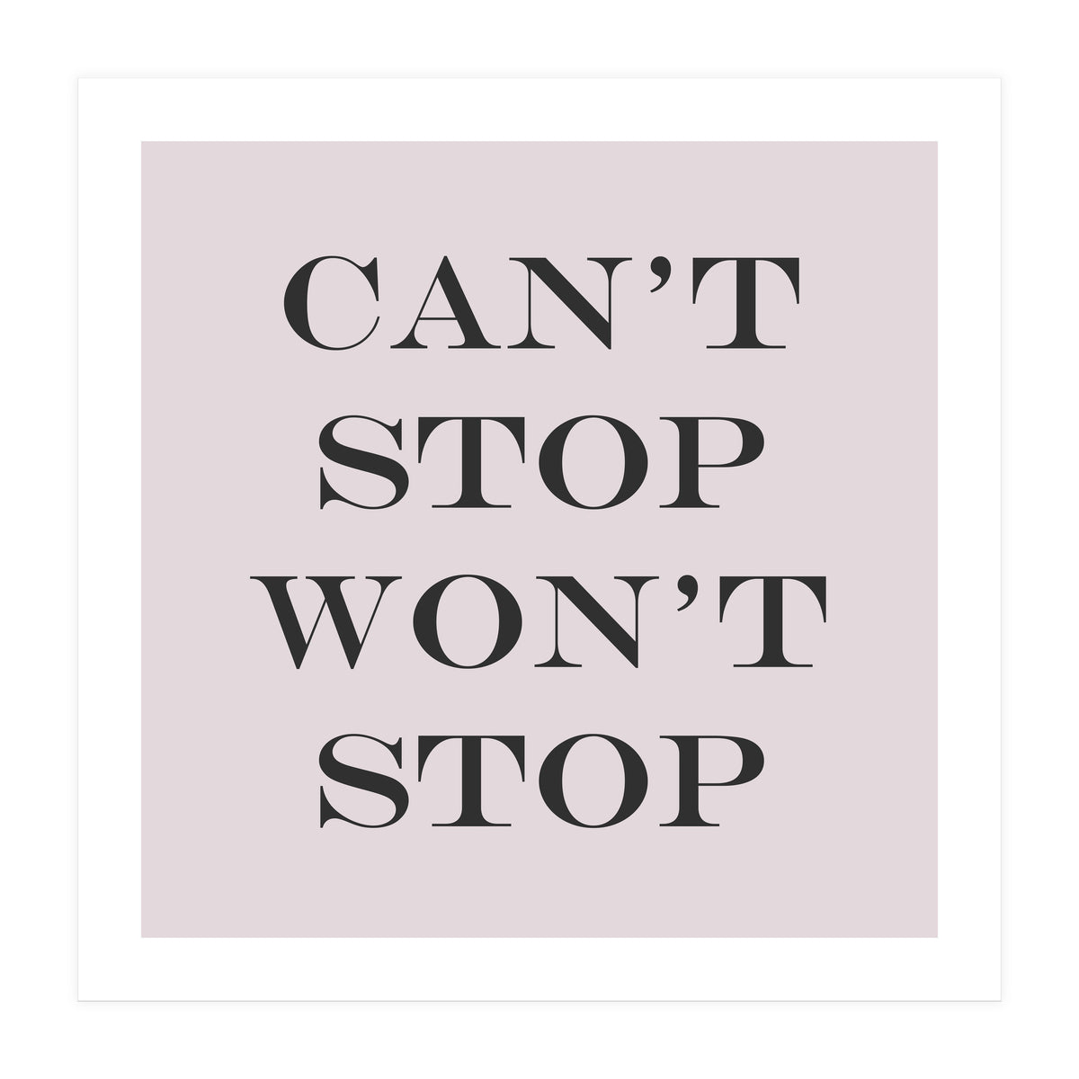 Can't Stop (Print Only)