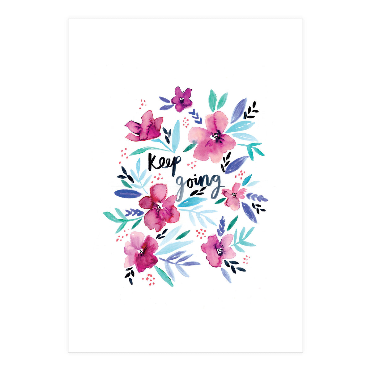Keep Going Floral (Print Only)