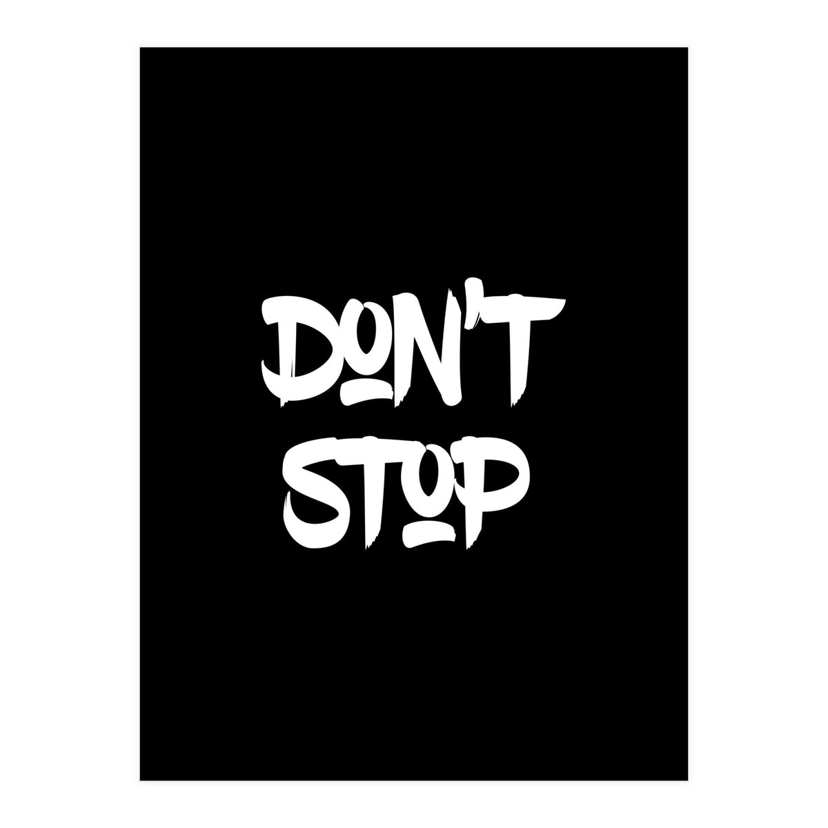 Modern Minimalist Typography Don't Stop (Print Only)