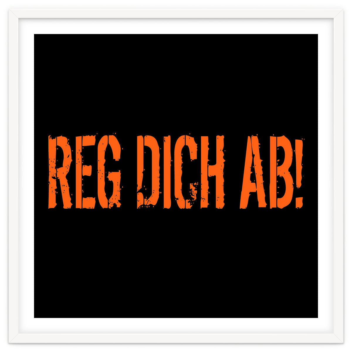Reg Dich Ab - Calm down!