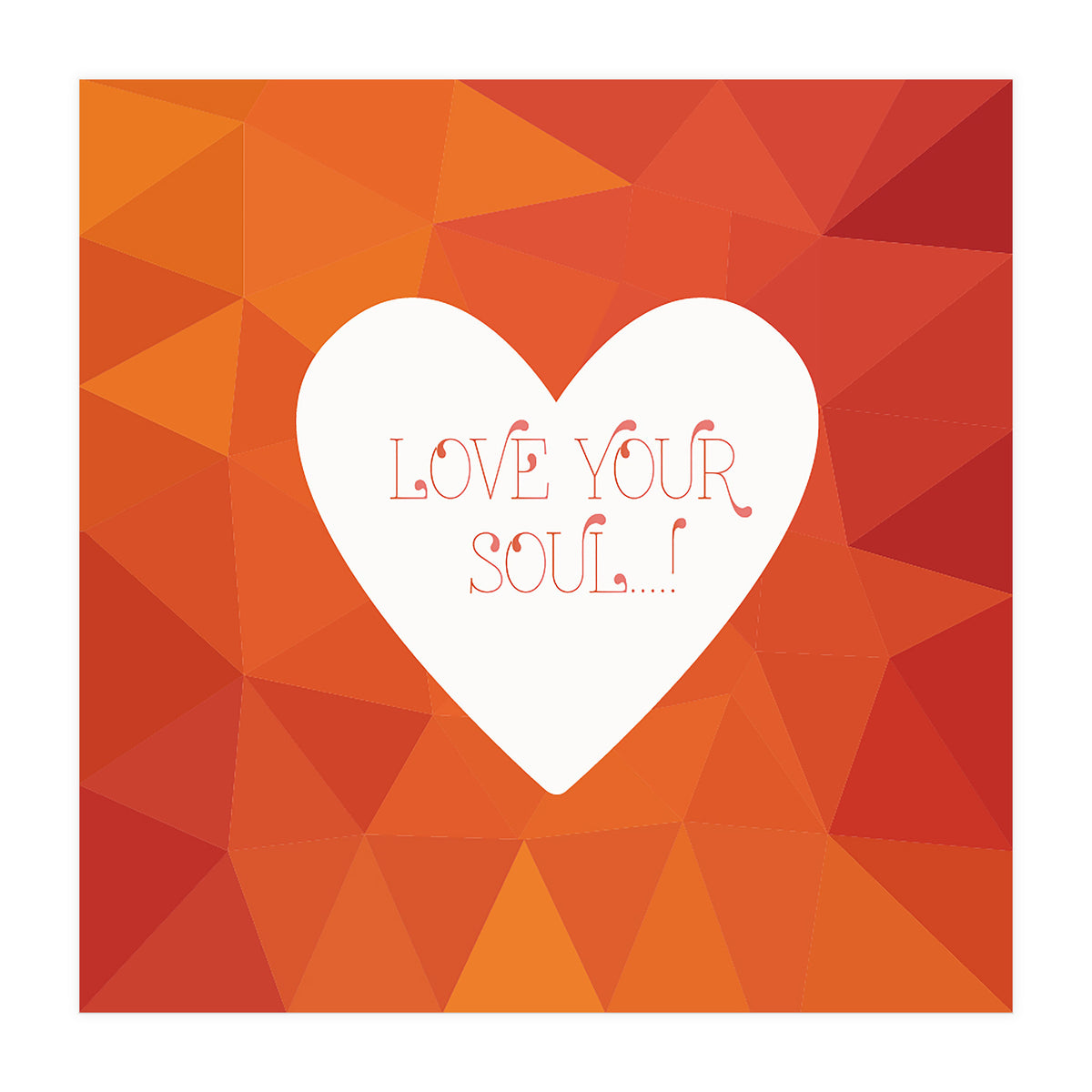 Love Your Soul  (Print Only)