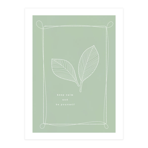 Keep calm and be your self (Print Only)
