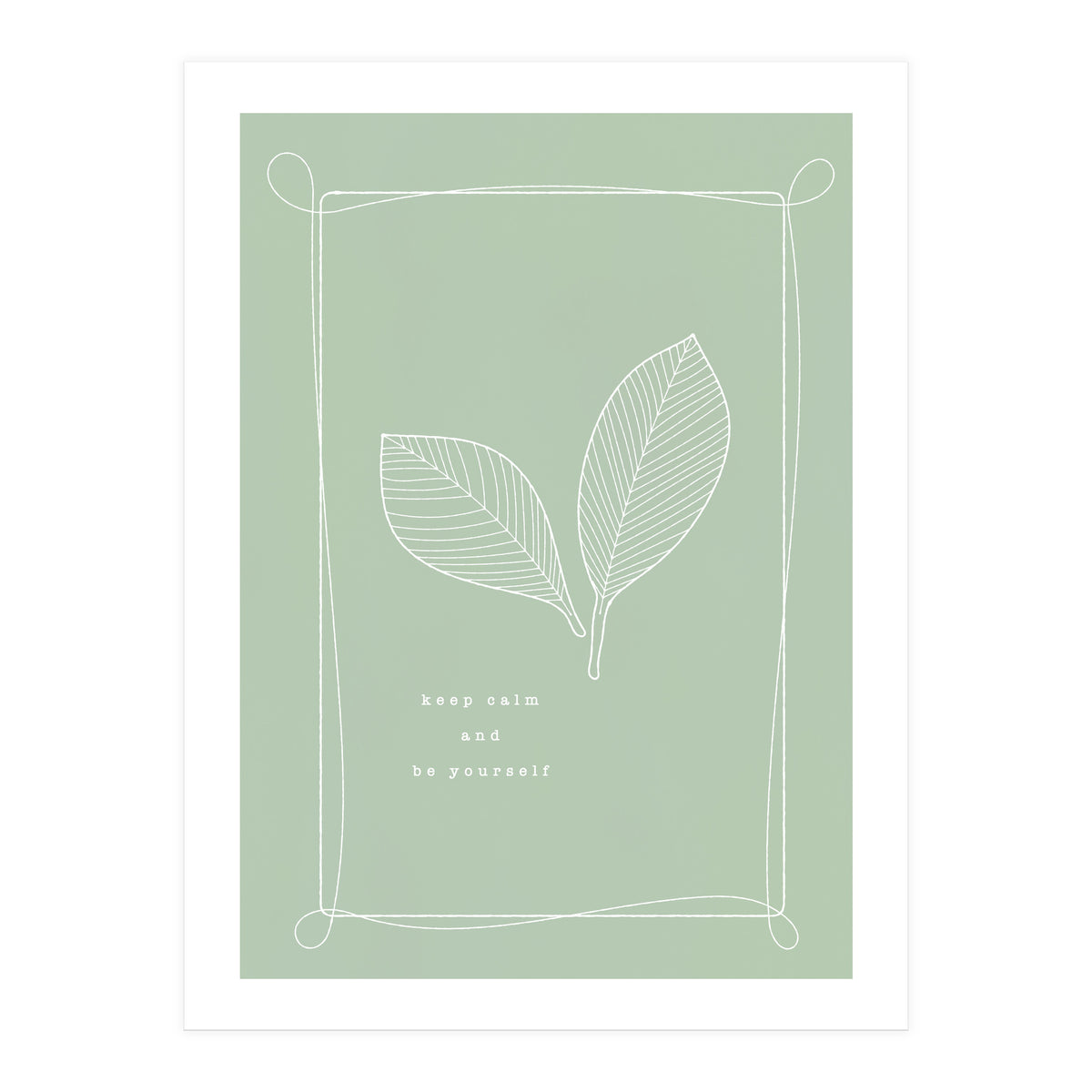 Keep calm and be your self (Print Only)