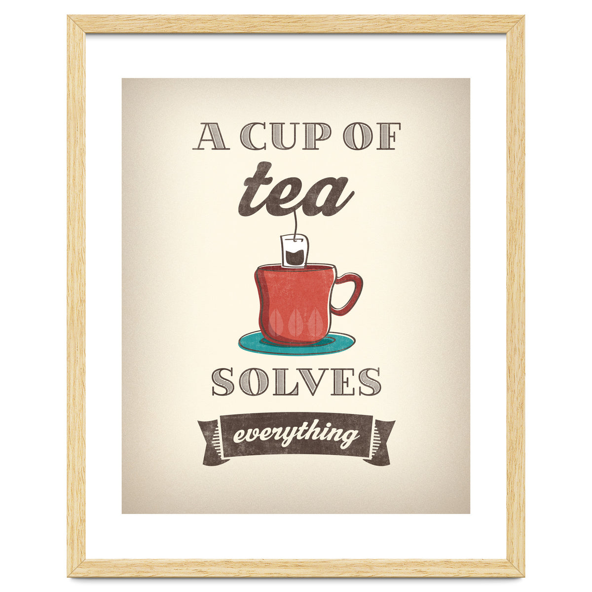 A Cup Of Tea Solves Everything