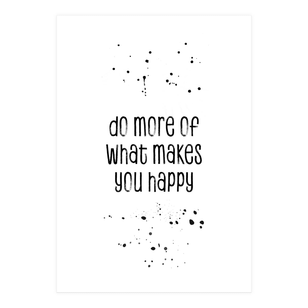 TEXT ART Do more of what makes you happy (Print Only)