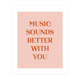 Music Sounds Better With You II (Print Only) thumbnail