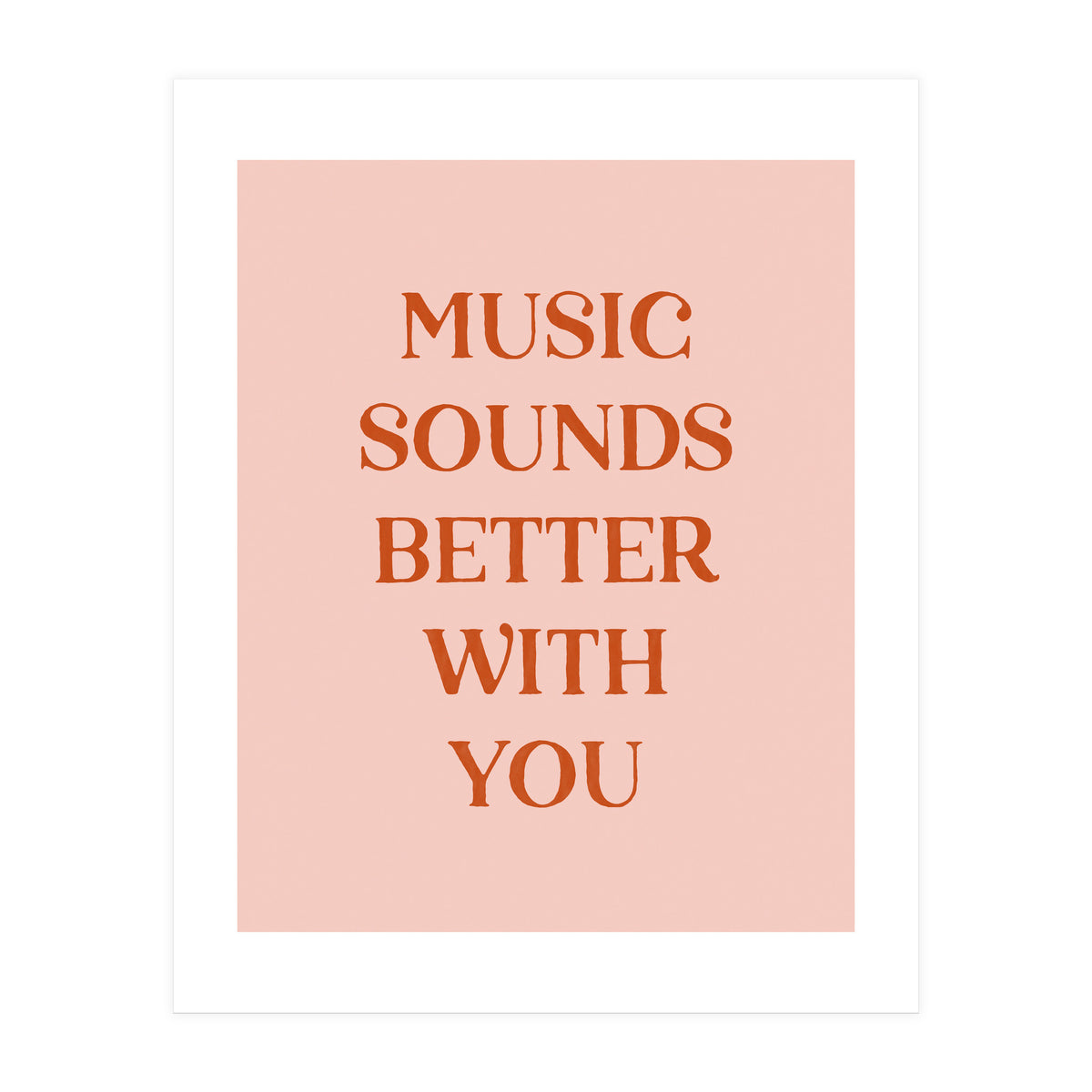 Music Sounds Better With You II (Print Only)