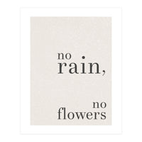 No Rain, No Flowers (Print Only)