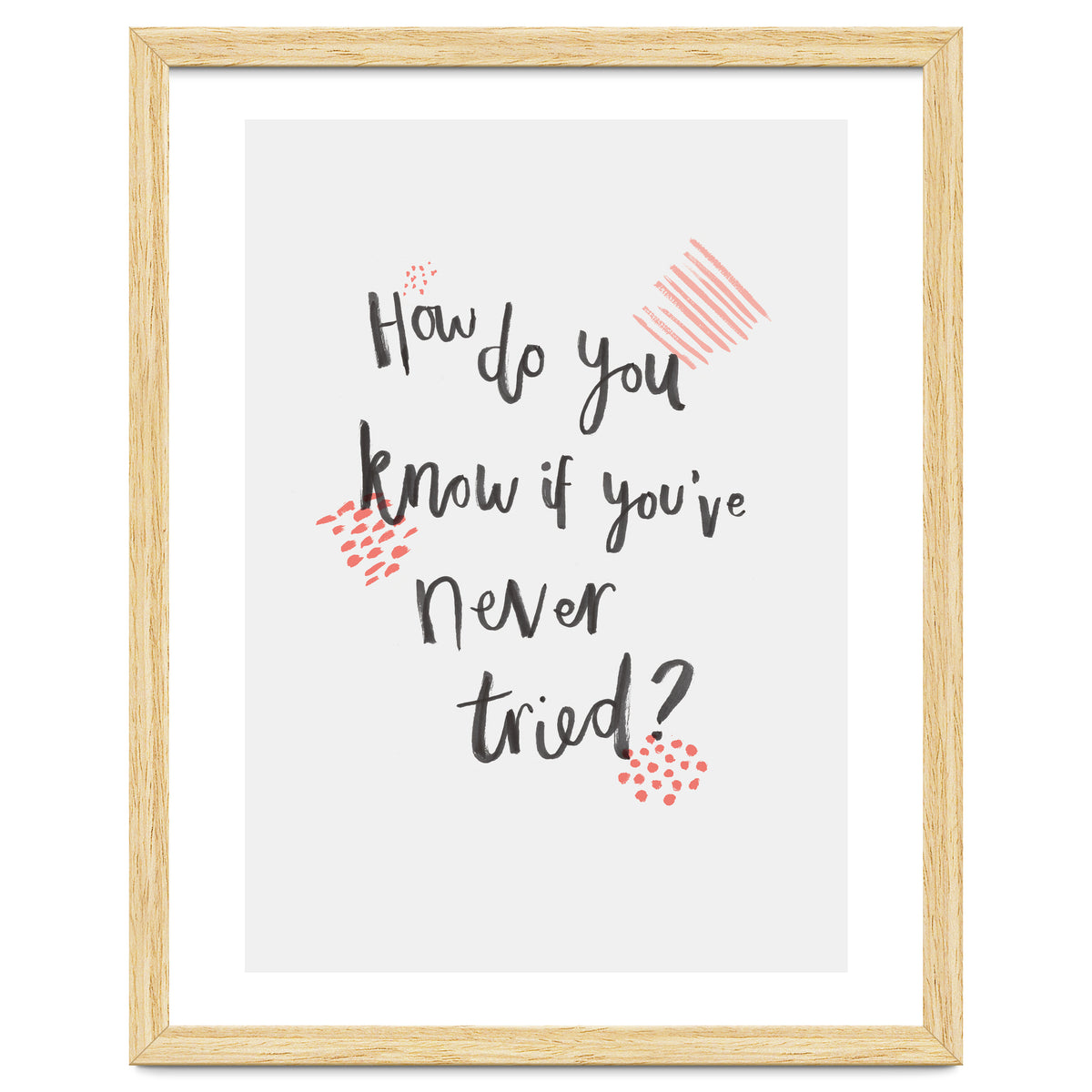 How Do You Know If You've Never Tried