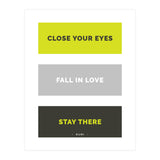 Close Your Eye, Fall In Love, Stay There - Rumi Quote Typography (Print Only) thumbnail