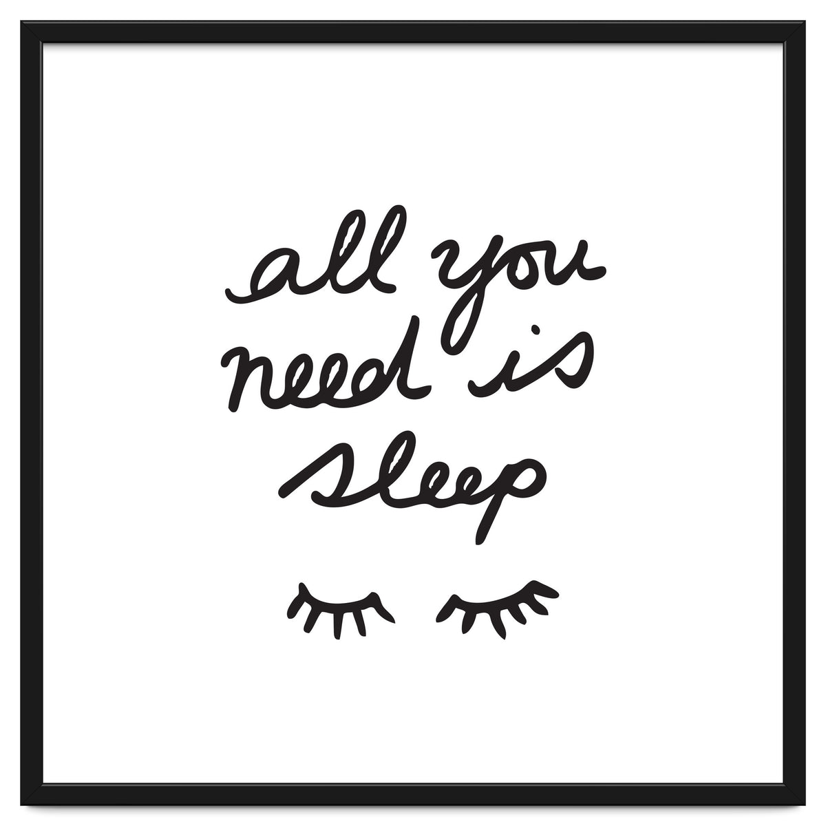 All You Need Is Sleep
