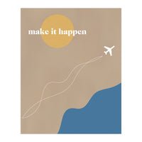 make it happen (Print Only)
