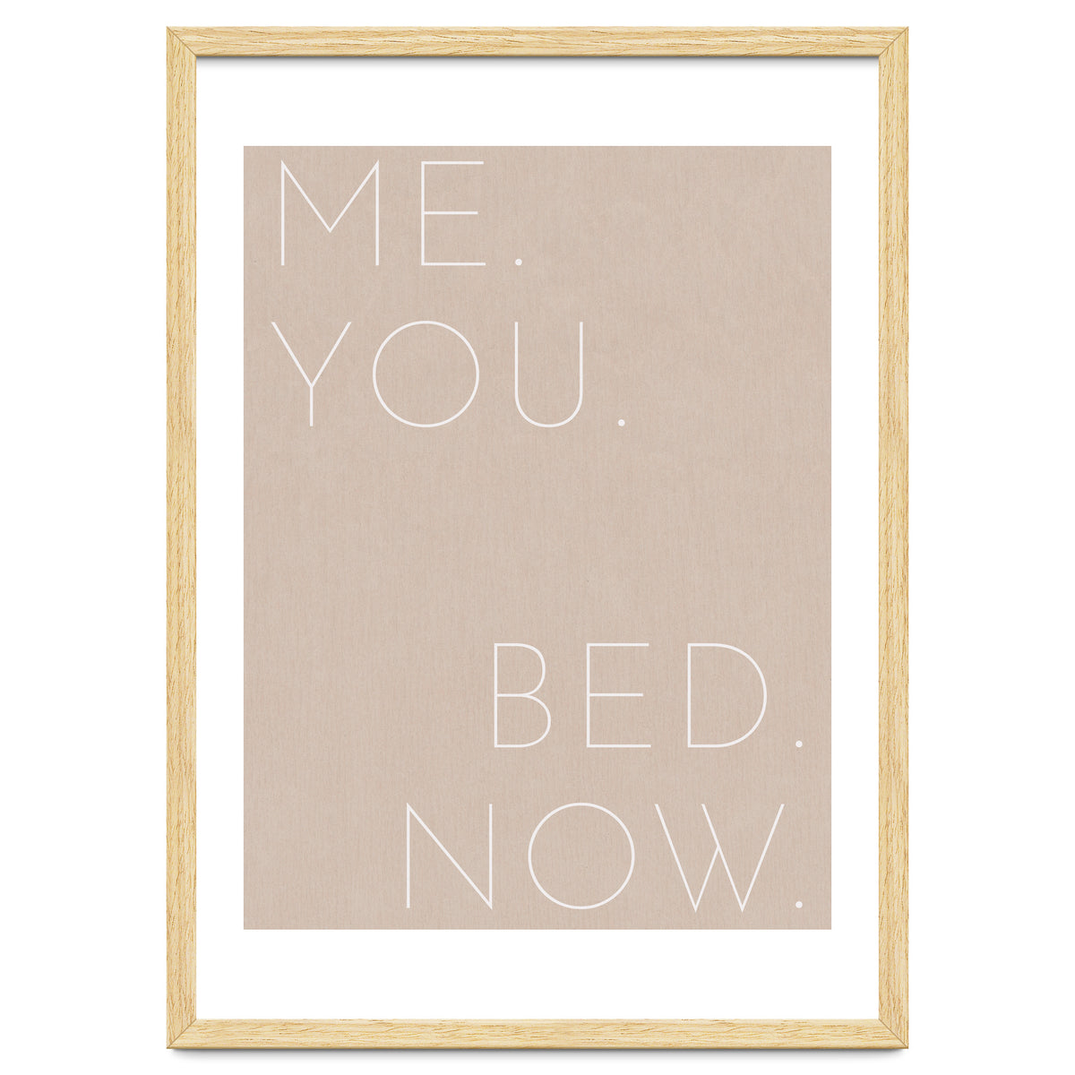 Me You Bed Now Beige