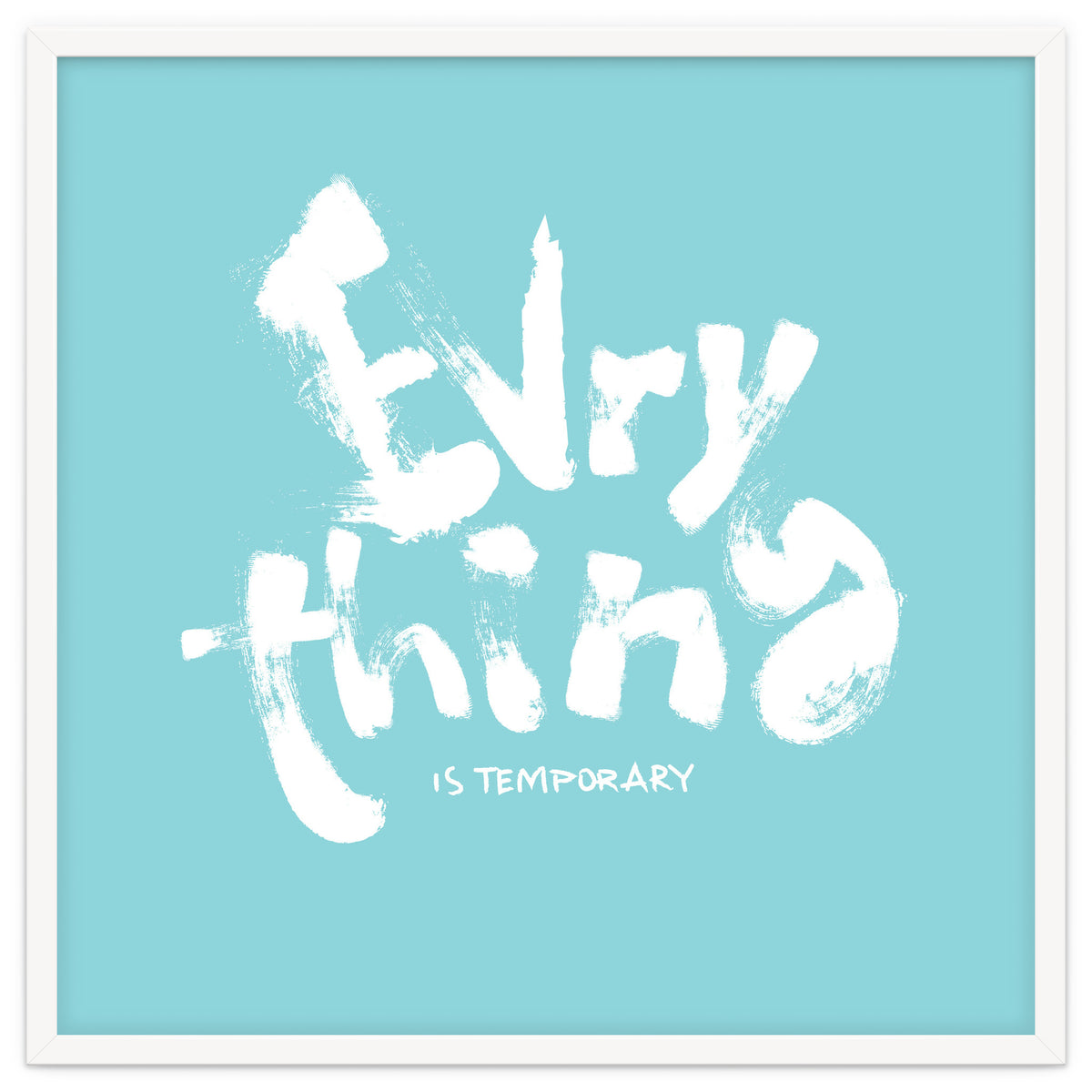 Everything Is Temporary