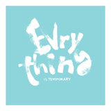 Everything Is Temporary (Print Only) thumbnail