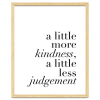 A Little More Kindness A Little Less Judgement