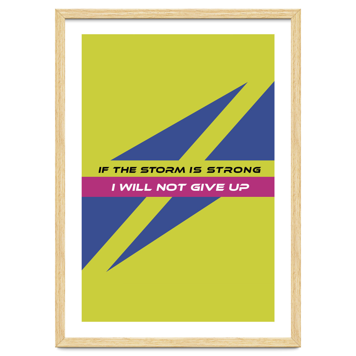 Modern Geometric Minimalist Typography If The Storm Is Strong I Will Not Give Up