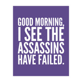 Good Morning I See The Assasins Have Failed Ultra Violet (Print Only) thumbnail