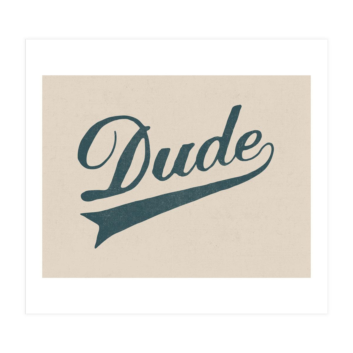 Dude (Print Only)