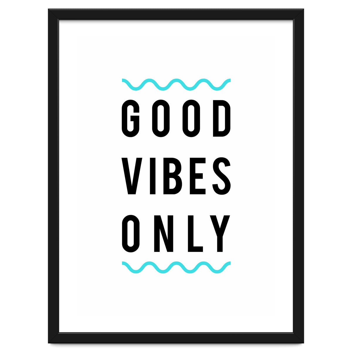 Good Vibes Only