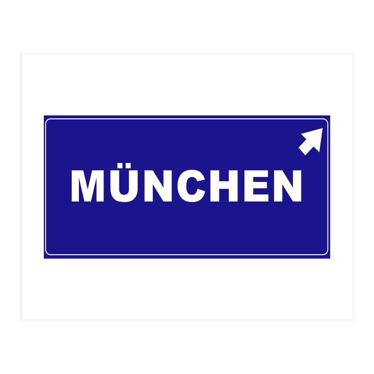 Let`s go to Munchen, Germany! Blue road sign (Print Only)