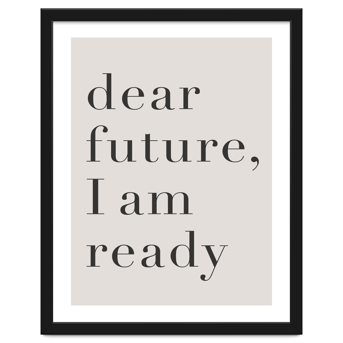 Dear Future I Am Ready Motivational