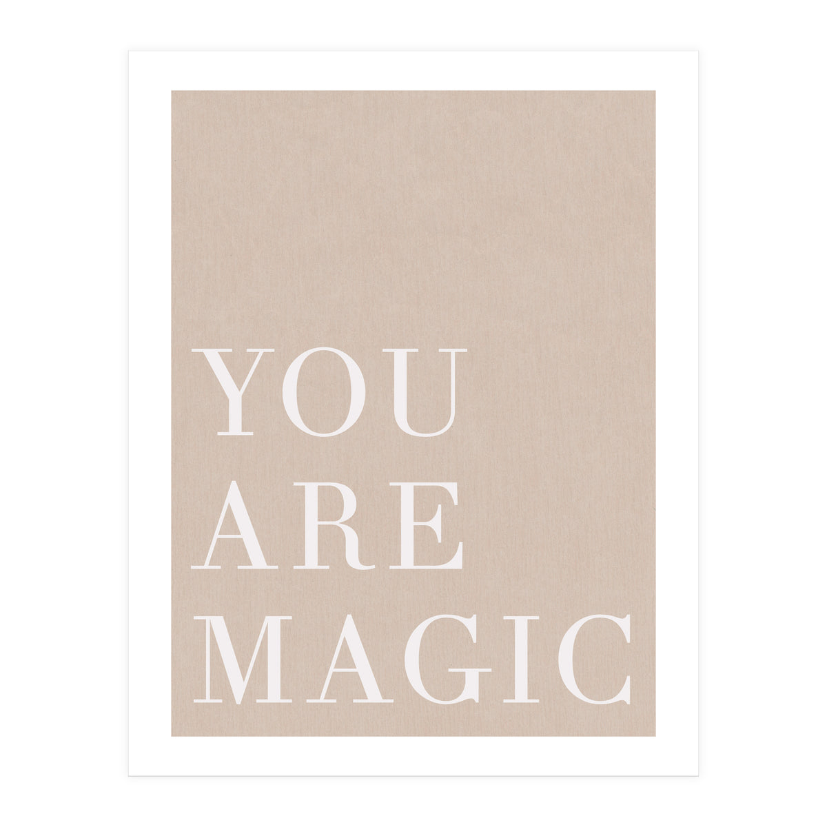 You Are Magic Beige (Print Only)
