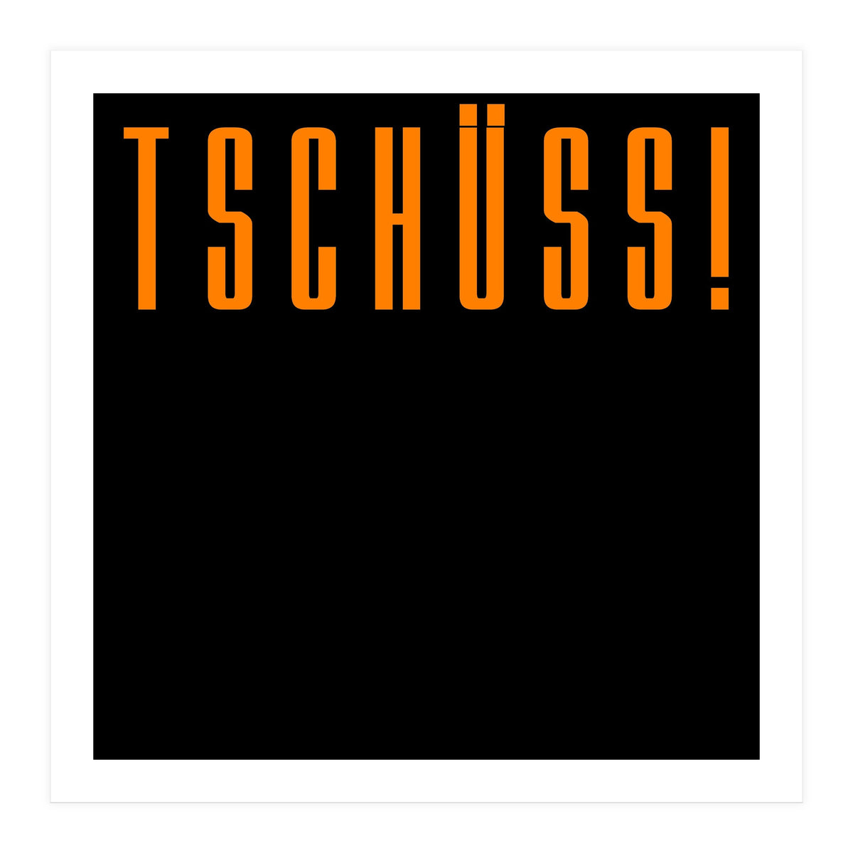 Tschuss! Bye bye! - German words (Print Only)