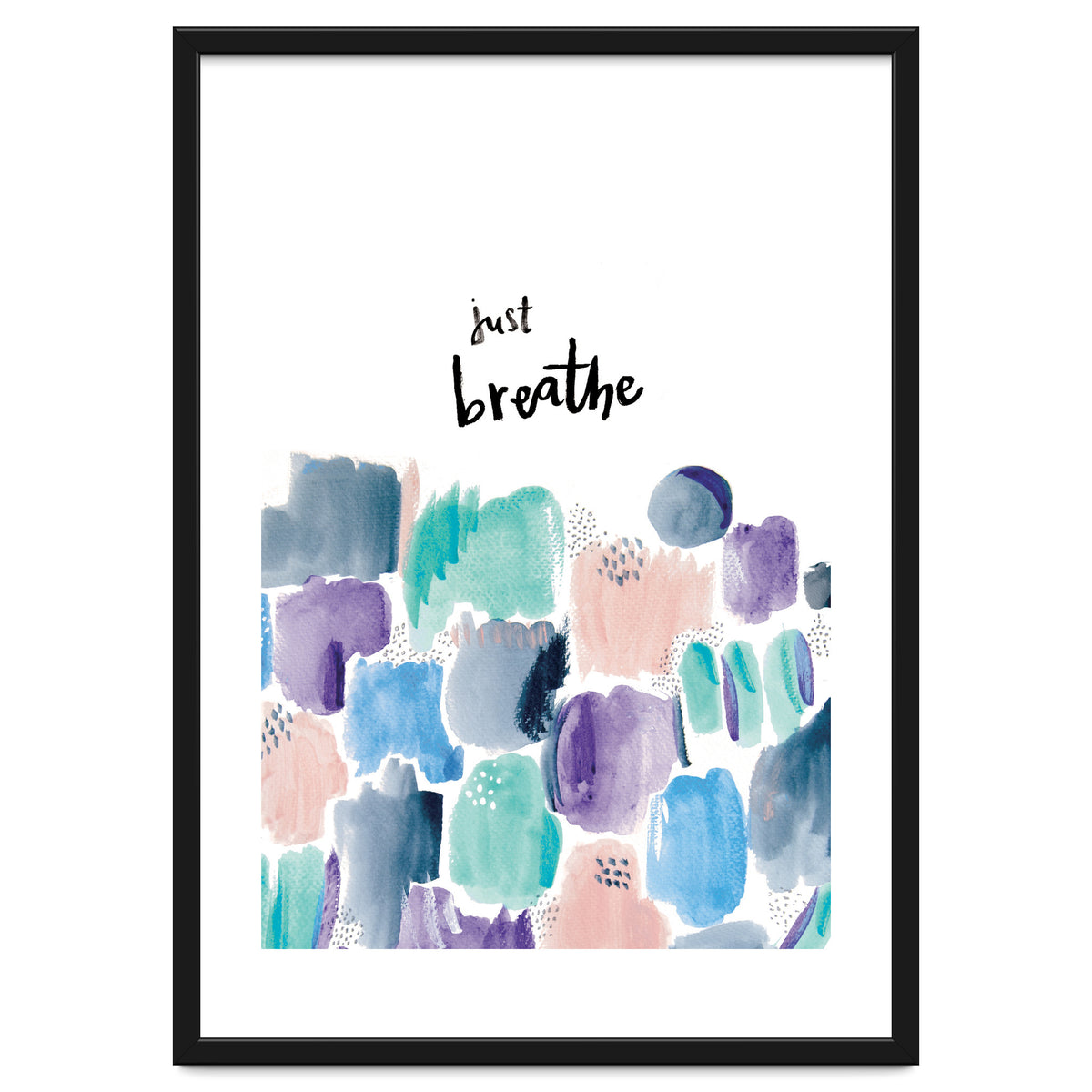 Abstract Shapes - Just breathe