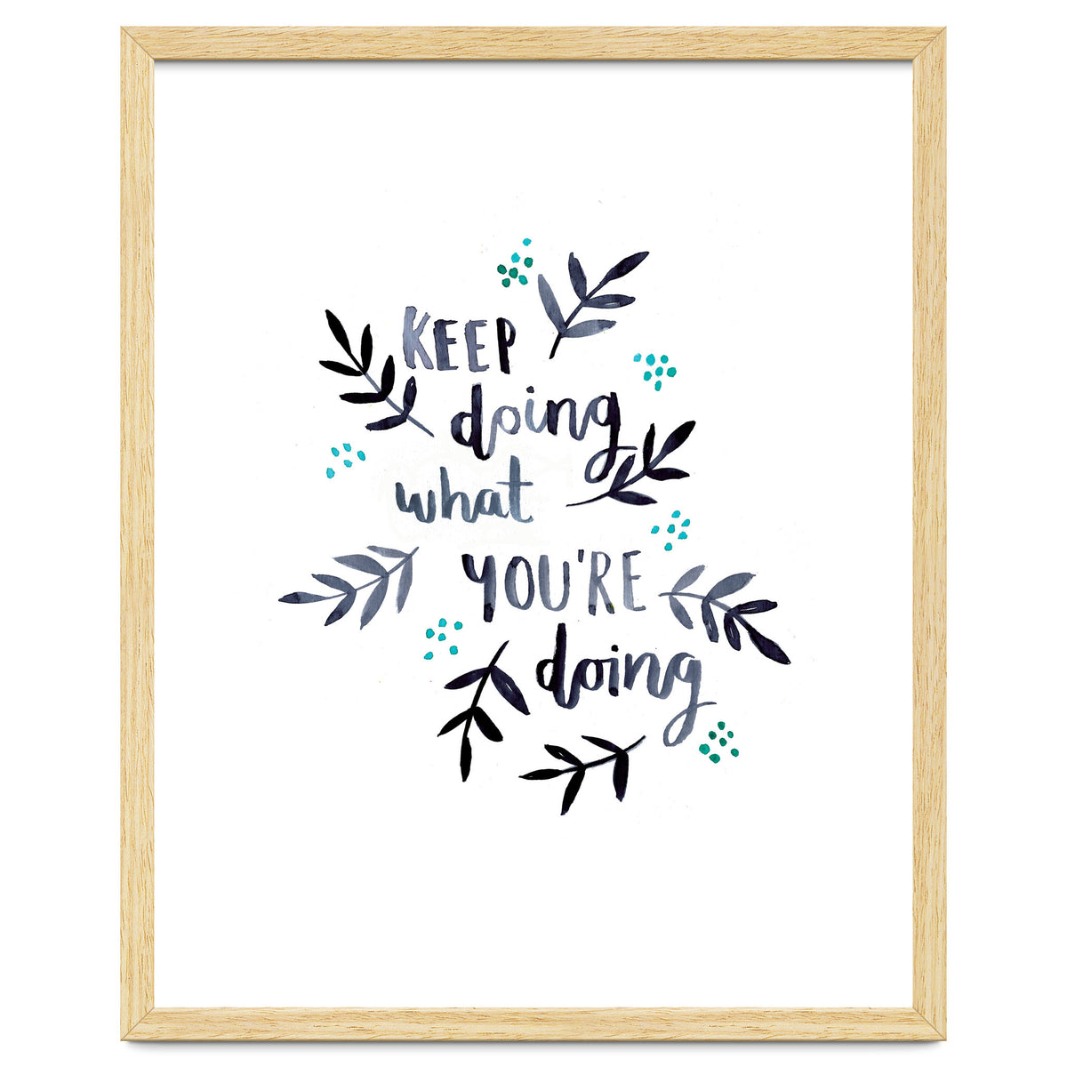 Keep Doing What You're Doing