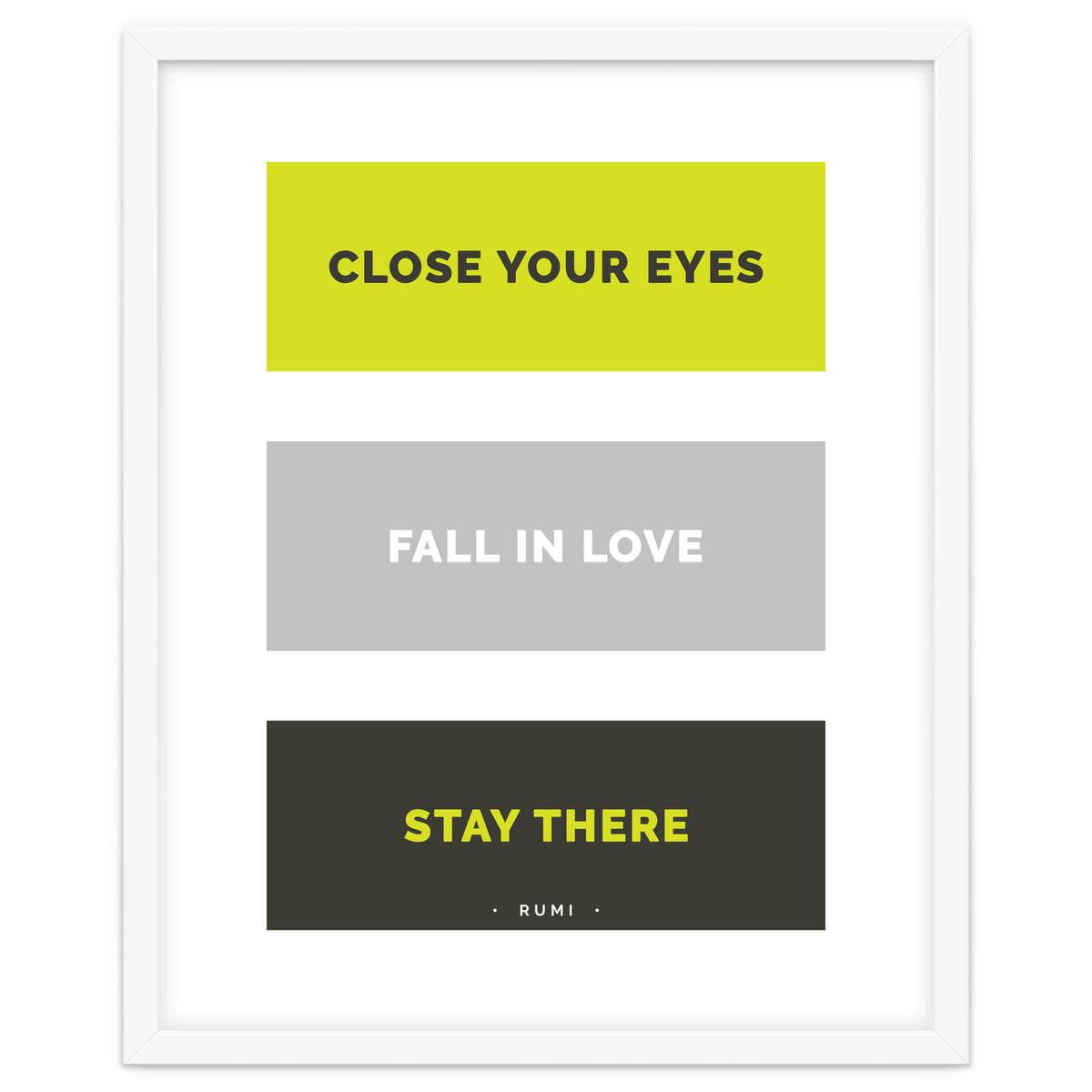 Close Your Eye, Fall In Love, Stay There - Rumi Quote Typography