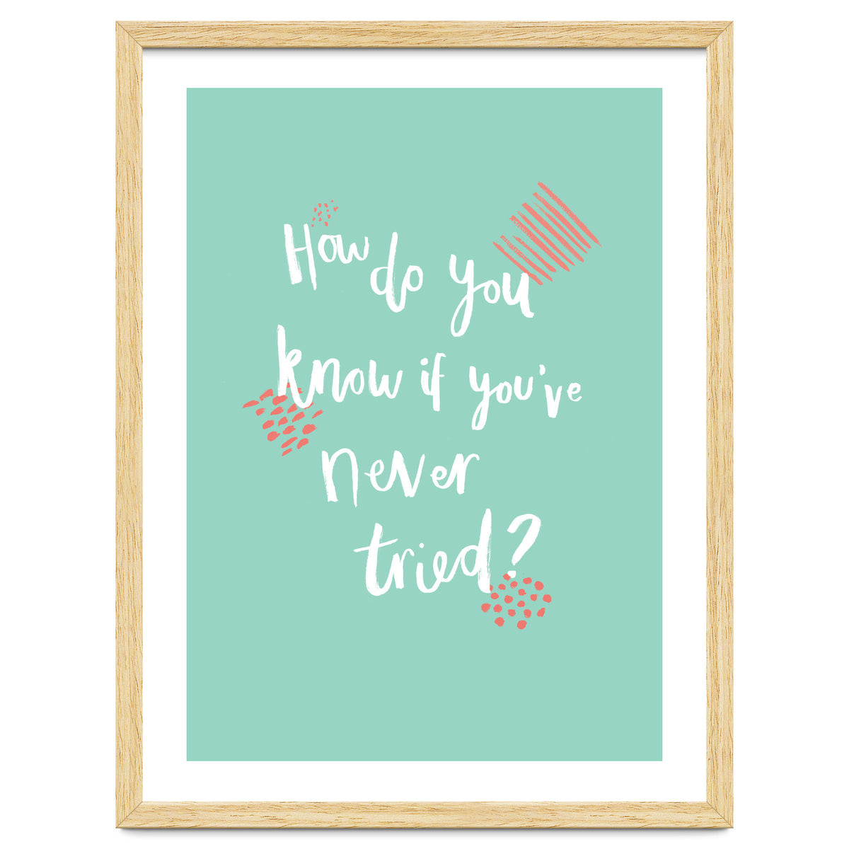 How Do You Know If You've Never Tried